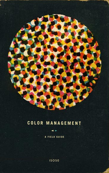 Color Management: A Field Guide